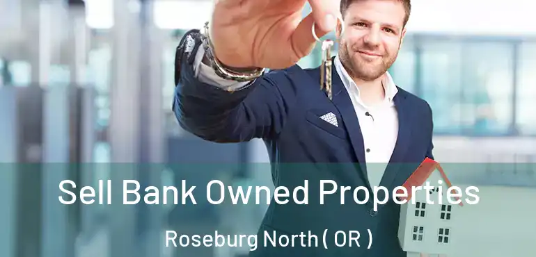  Sell Bank Owned Properties Roseburg North ( OR )