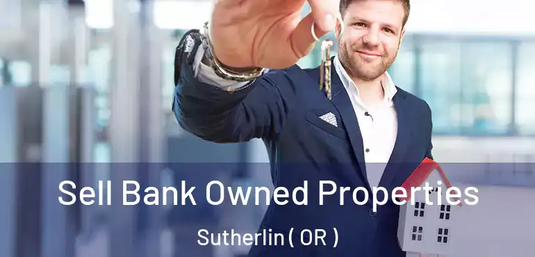 Sell Bank Owned Properties Sutherlin ( OR )