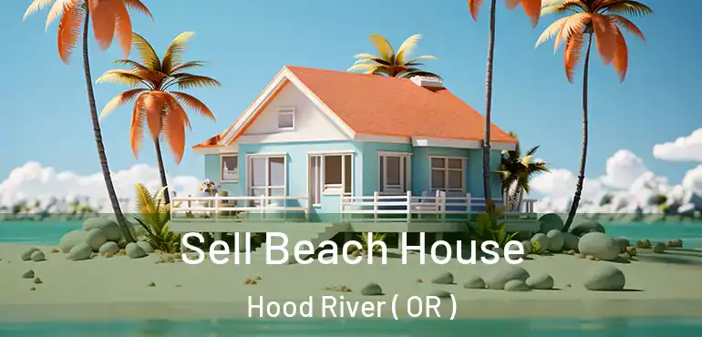  Sell Beach House Hood River ( OR )