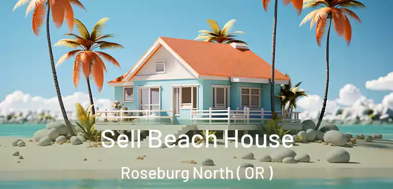 Sell Beach House Roseburg North ( OR )