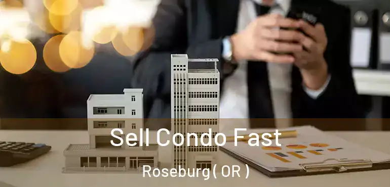  Sell Condo Fast Roseburg ( OR )