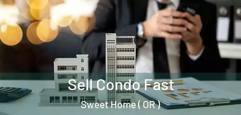  Sell Condo Fast Sweet Home ( OR )