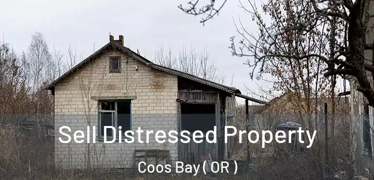  Sell Distressed Property Coos Bay ( OR )
