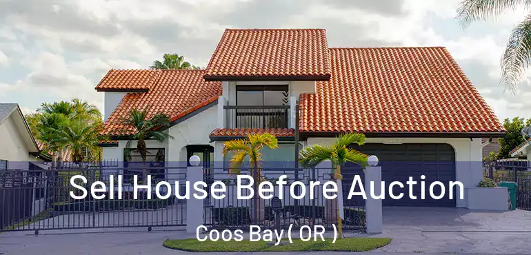  Sell House Before Auction Coos Bay ( OR )