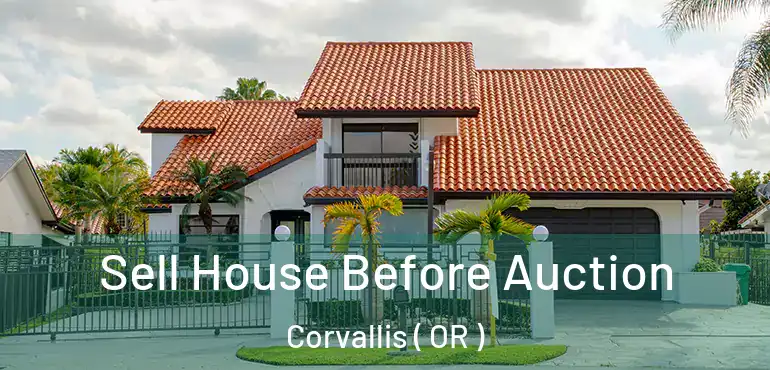  Sell House Before Auction Corvallis ( OR )
