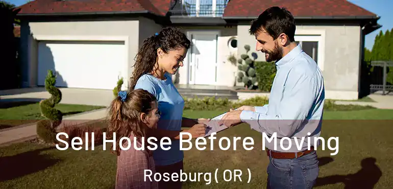  Sell House Before Moving Roseburg ( OR )