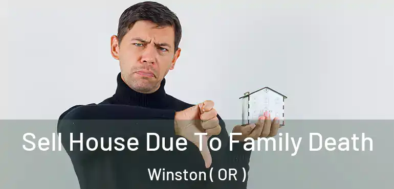  Sell House Due To Family Death Winston ( OR )
