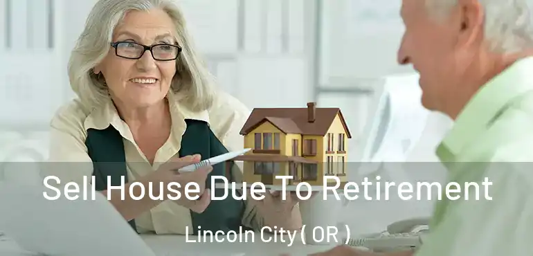  Sell House Due To Retirement Lincoln City ( OR )