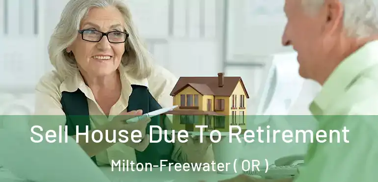  Sell House Due To Retirement Milton-Freewater ( OR )