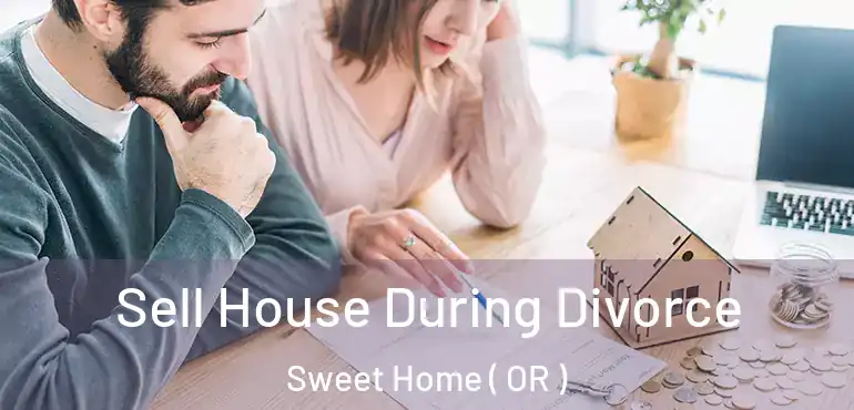  Sell House During Divorce Sweet Home ( OR )