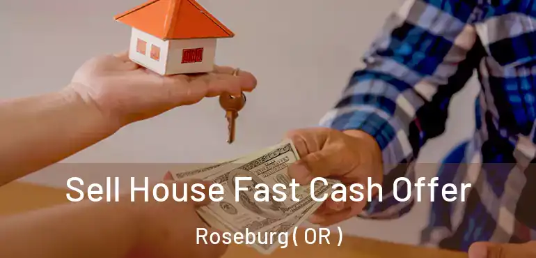  Sell House Fast Cash Offer Roseburg ( OR )