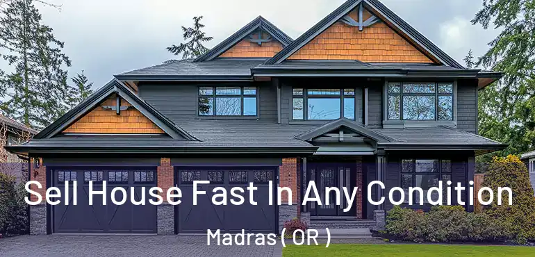  Sell House Fast In Any Condition Madras ( OR )