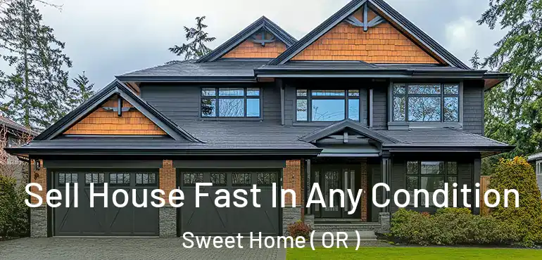  Sell House Fast In Any Condition Sweet Home ( OR )