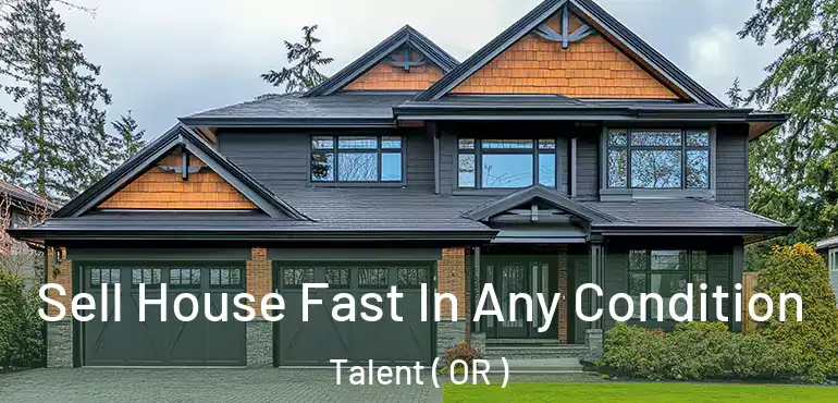 Sell House Fast In Any Condition Talent ( OR )