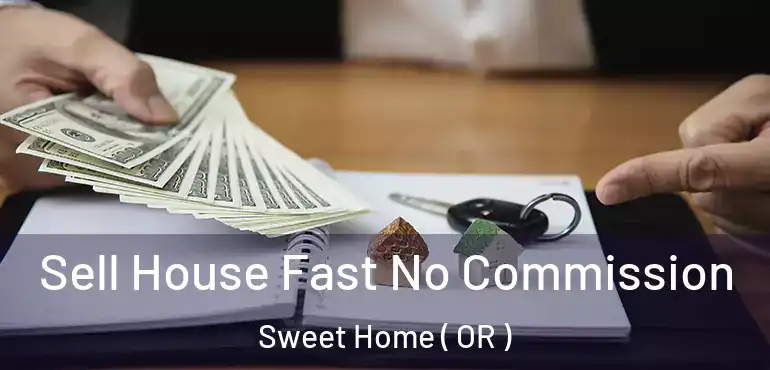  Sell House Fast No Commission Sweet Home ( OR )