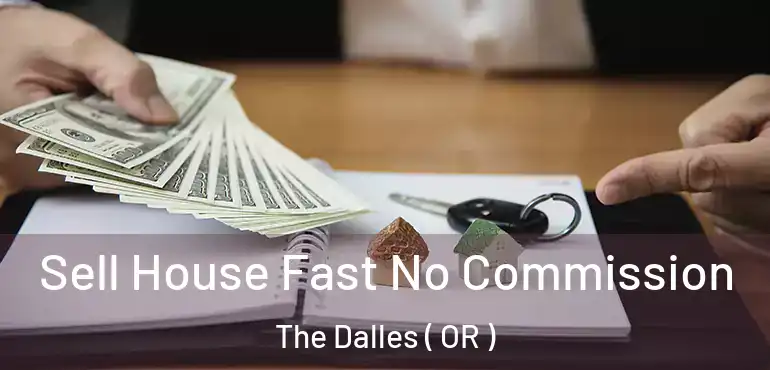  Sell House Fast No Commission The Dalles ( OR )