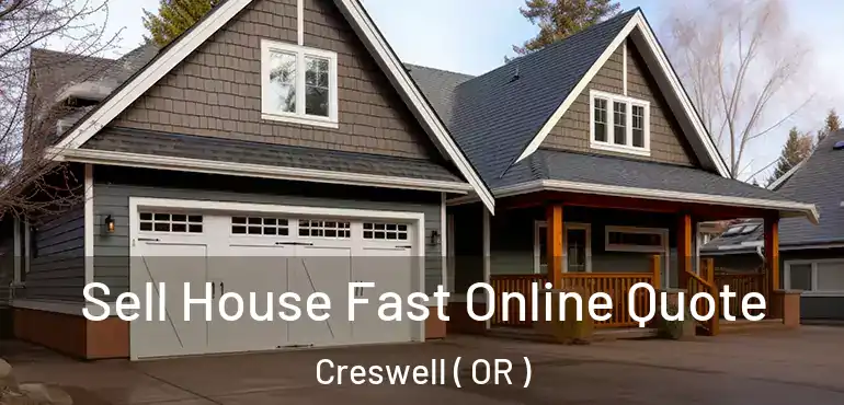  Sell House Fast Online Quote Creswell ( OR )