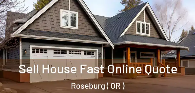  Sell House Fast Online Quote Roseburg ( OR )