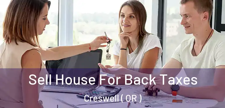  Sell House For Back Taxes Creswell ( OR )