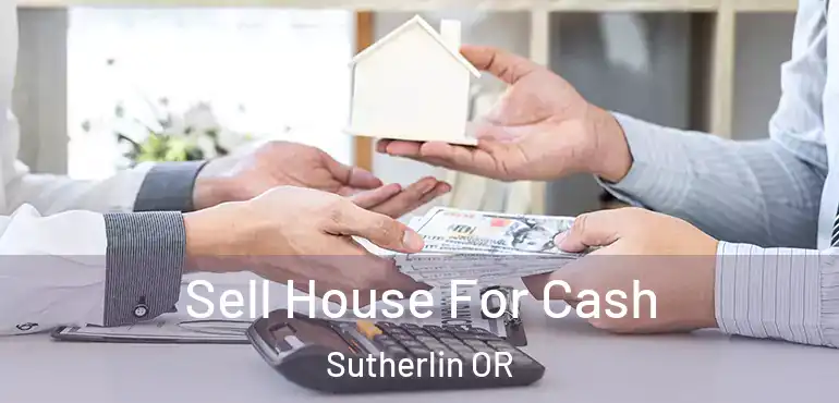  Sell House For Cash Sutherlin OR