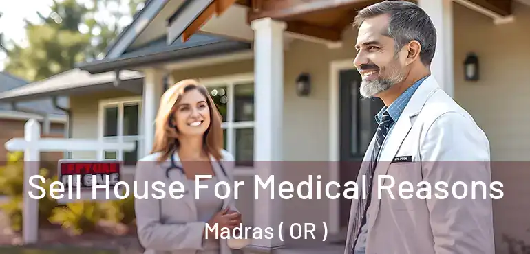 Sell House For Medical Reasons Madras ( OR )