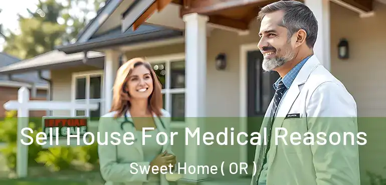  Sell House For Medical Reasons Sweet Home ( OR )