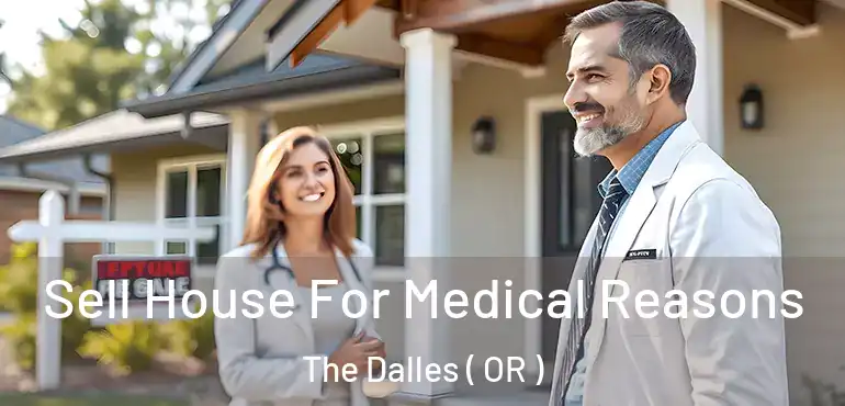  Sell House For Medical Reasons The Dalles ( OR )