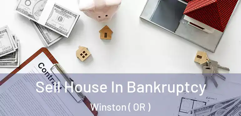  Sell House In Bankruptcy Winston ( OR )
