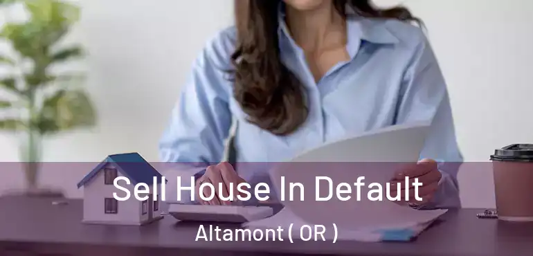  Sell House In Default Altamont ( OR )