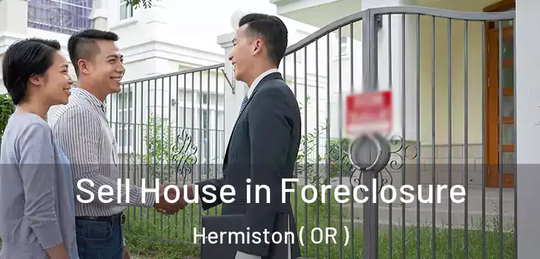  Sell House in Foreclosure Hermiston ( OR )