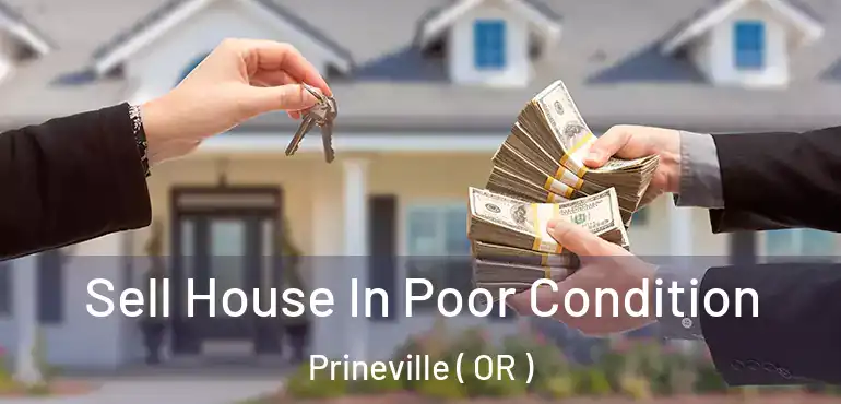  Sell House In Poor Condition Prineville ( OR )