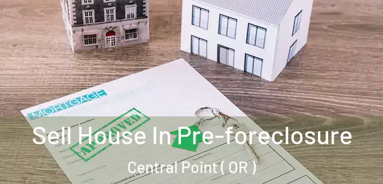  Sell House In Pre-foreclosure Central Point ( OR )