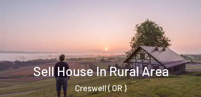  Sell House In Rural Area Creswell ( OR )