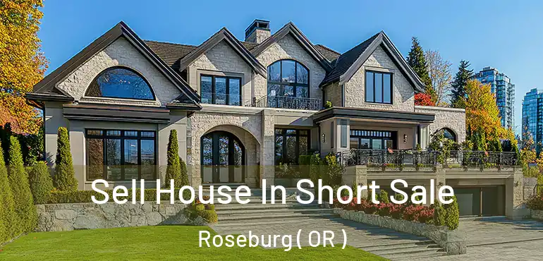 Sell House In Short Sale Roseburg ( OR )