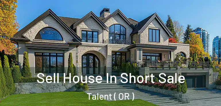  Sell House In Short Sale Talent ( OR )