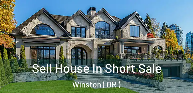 Sell House In Short Sale Winston ( OR )