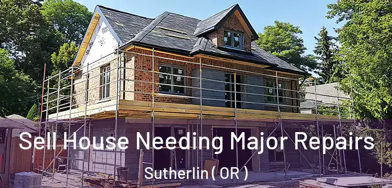  Sell House Needing Major Repairs Sutherlin ( OR )