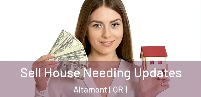  Sell House Needing Updates Altamont ( OR )