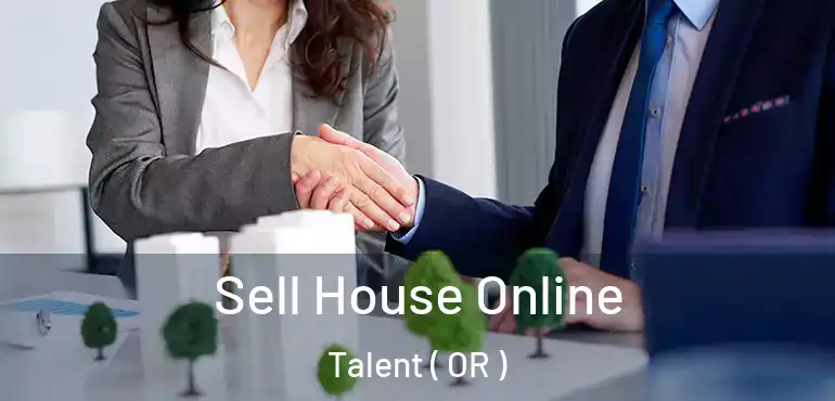  Sell House Online Talent ( OR )