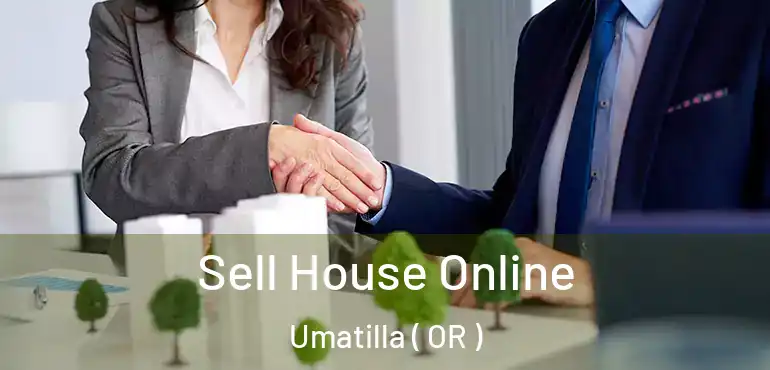 Sell House Online Umatilla ( OR )