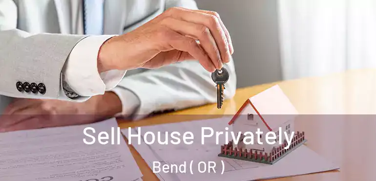  Sell House Privately Bend ( OR )