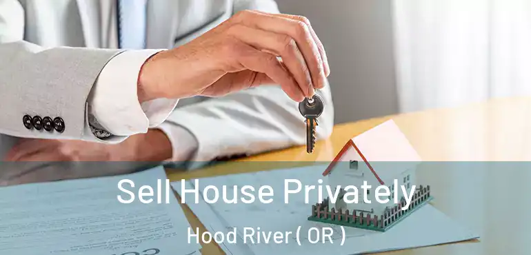  Sell House Privately Hood River ( OR )