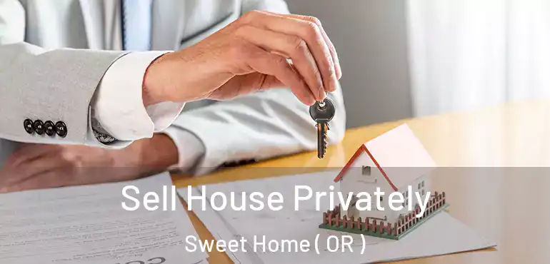  Sell House Privately Sweet Home ( OR )
