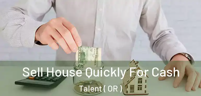  Sell House Quickly For Cash Talent ( OR )