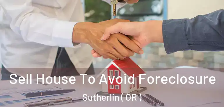  Sell House To Avoid Foreclosure Sutherlin ( OR )