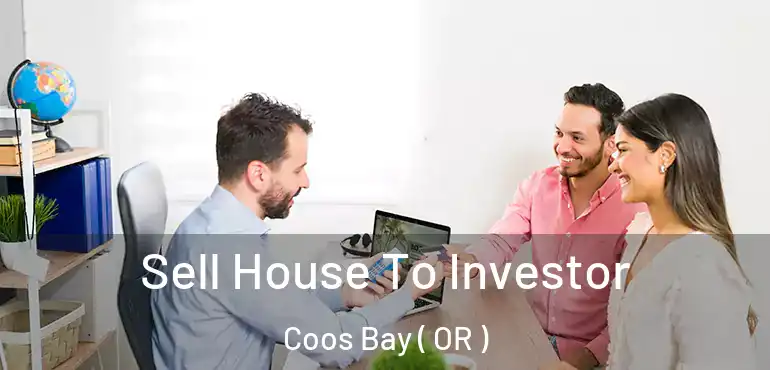  Sell House To Investor Coos Bay ( OR )