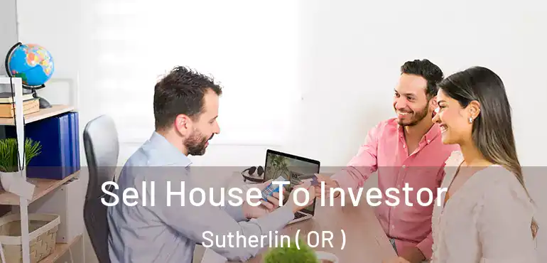  Sell House To Investor Sutherlin ( OR )