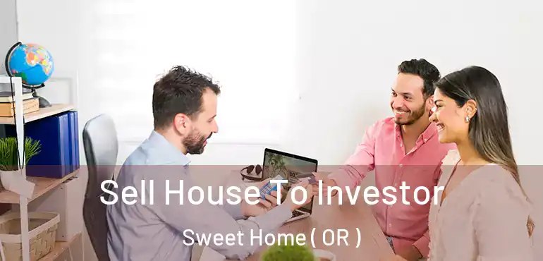  Sell House To Investor Sweet Home ( OR )
