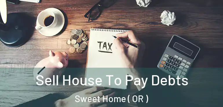  Sell House To Pay Debts Sweet Home ( OR )