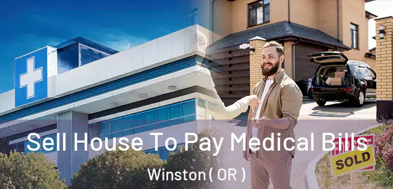  Sell House To Pay Medical Bills Winston ( OR )